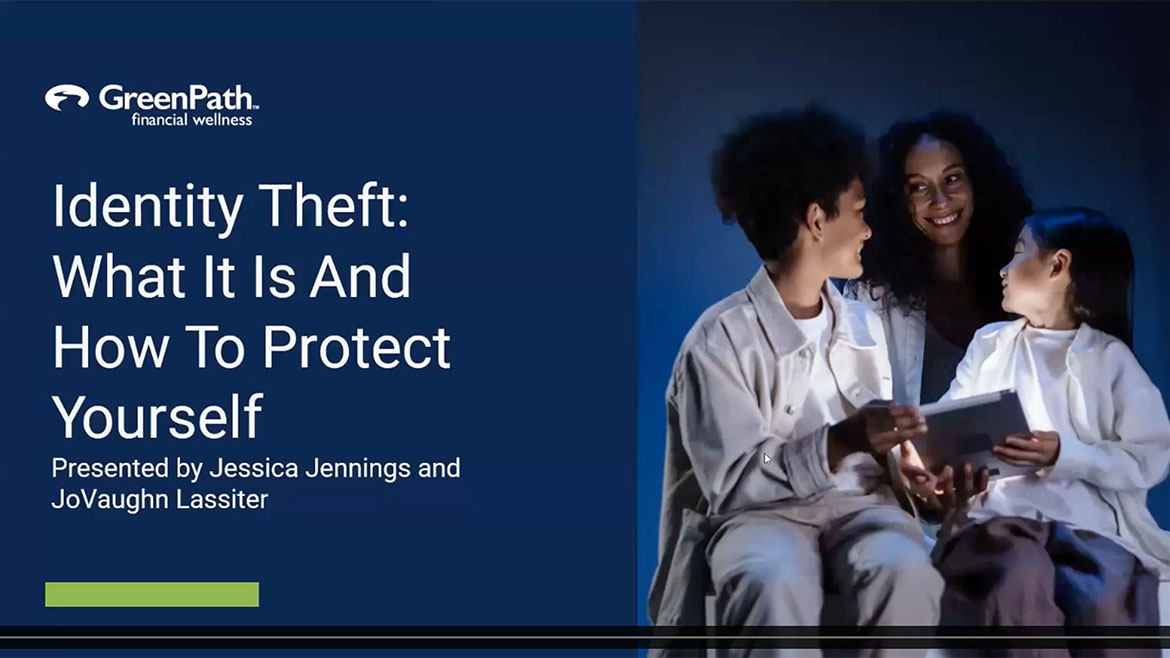 Identity Theft: What It Is and How to Protect Yourself – Recorded Webinar